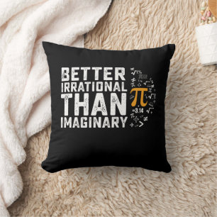Better Irrational Than Imaginary Pi Day Math Cushion