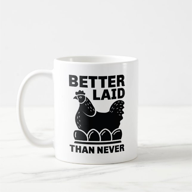 Better Laid Than Never Coffee Mug (Left)