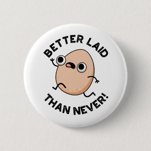 Better Laid Than Never Funny Running Egg Pun  6 Cm Round Badge