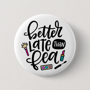 Better Late Than Fea, Spanglish 6 Cm Round Badge
