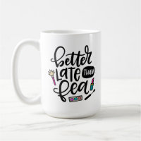 Better Late Than Fea, Spanglish hand lettered