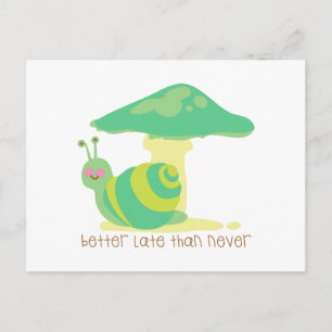 Better Late Than Never Postcard