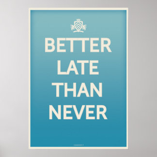 Better Late Than Never Poster