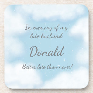 "Better Late Than Never" Spouse Joke Customozed Coaster