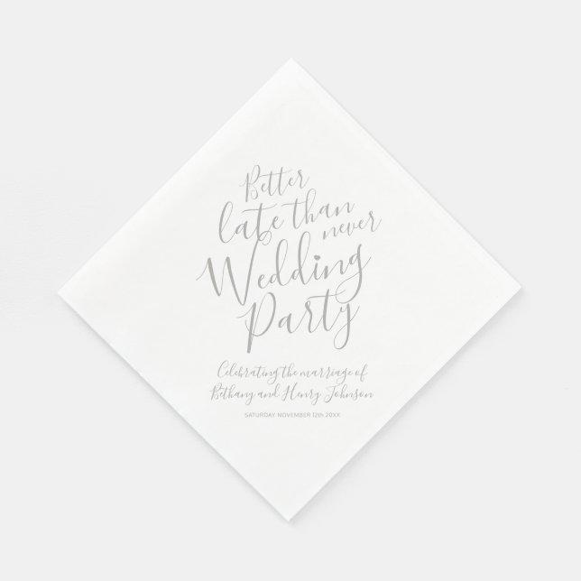 Better late than never wedding party gray napkin (Corner)
