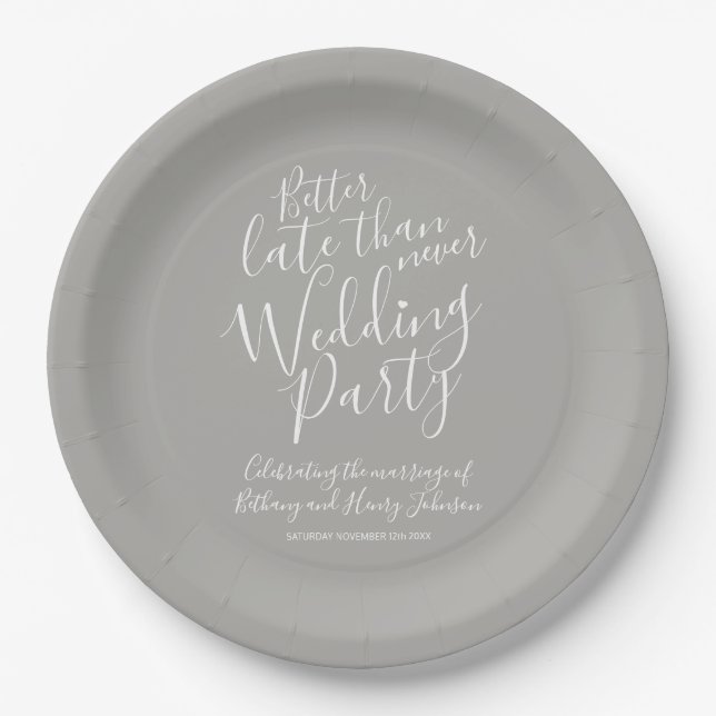 Better late than never wedding party grey paper plate (Front)