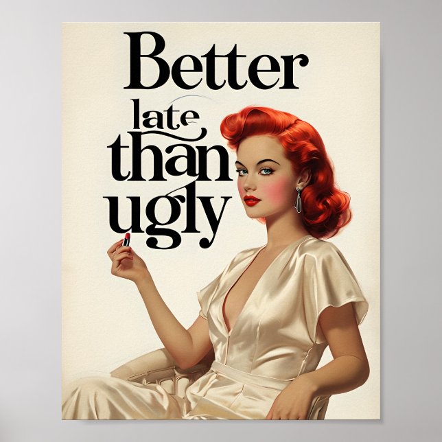 Better Late Than Ugly – Bold Beauty Statement Poster (Front)