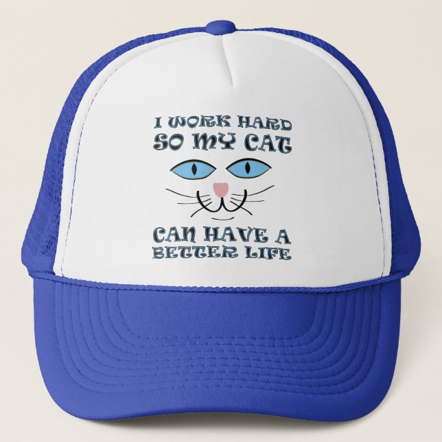 Better Life For My Cat Funny Ball Cap Trucker Hat (Front)