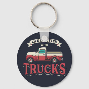 Better Life With Trucks Funny Trucker Key Ring