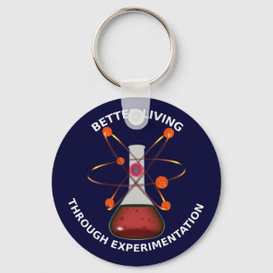 Better Living Through Experimentation Key Ring