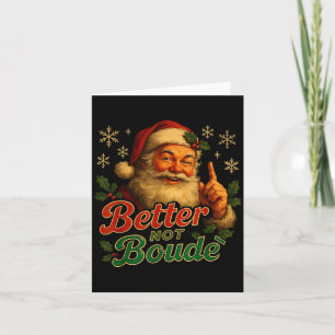 Better Not Boude Funny Cajun Christmas Santa  Card