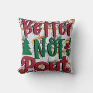 Better Not Pout Pillow