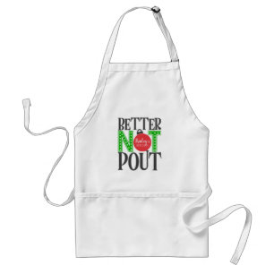 Better Not Pout Red Green Christmas Holiday Standard Apron