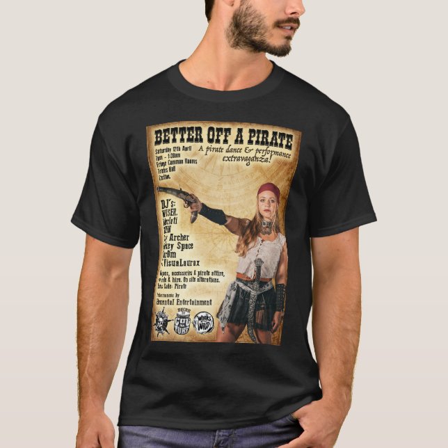 Better Off A Pirate Tshirt (Front)
