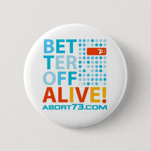 Better Off Alive! / Abort73.com 6 Cm Round Badge