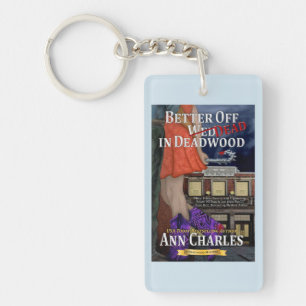 Better Off Dead in Deadwood key chain Ann Charles