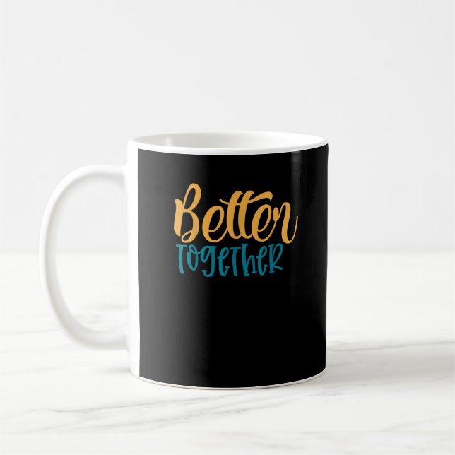 Better Off Together Quote Positive Minimal Design  Coffee Mug (Left)