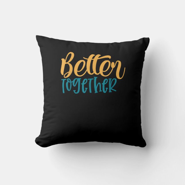 Better Off Together Quote Positive Minimal Design  Cushion (Front)