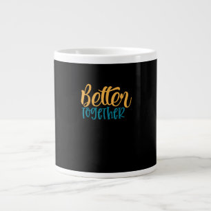 Better Off Together Quote Positive Minimal Design  Large Coffee Mug