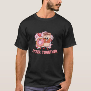 Better On Together Coffee Donut Groovy Day Happy V T-Shirt