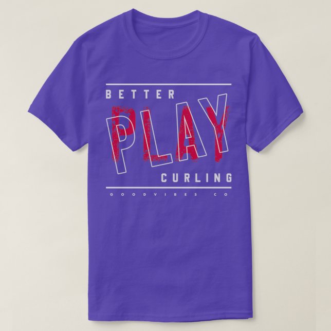 Better play Curling T-Shirt (Design Front)