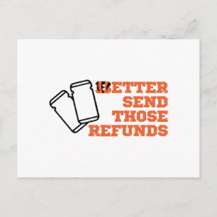 Better Send Those Refunds  Postcard