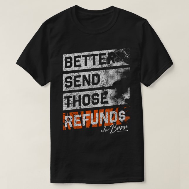 Better Send Those Refunds TShirt 1 (Design Front)