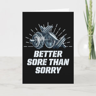 Better Sore Than Sorry Funny Workout Humour Gym Sa Card