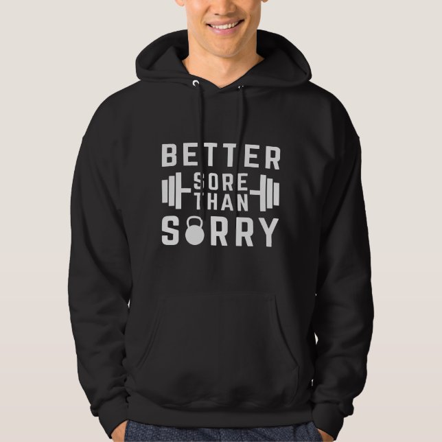 Better Sore Than Sorry Hoodie (Front)