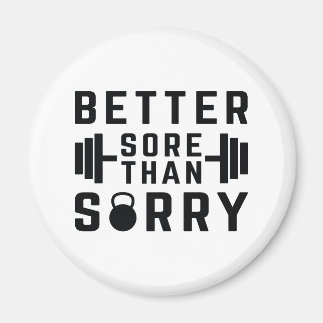 Better Sore Than Sorry Magnet (Front)