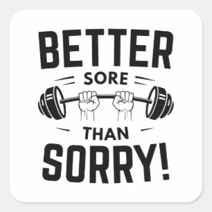 Better Sore Than Sorry Square Sticker