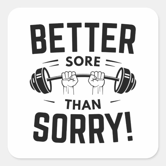 Better Sore Than Sorry Square Sticker (Front)