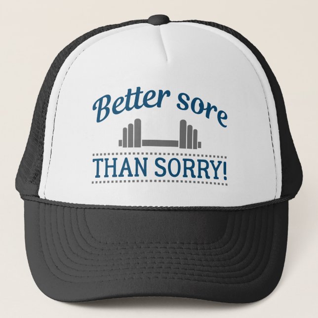 Better Sore Than Sorry Trucker Hat (Front)