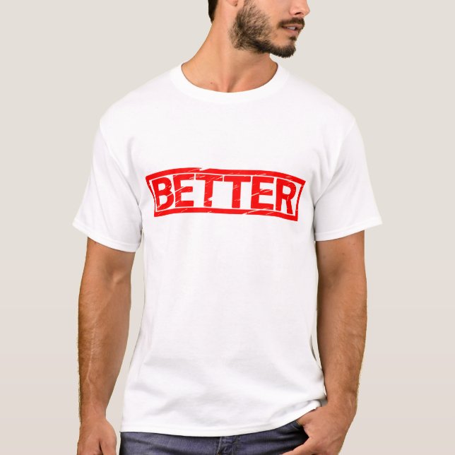 Better Stamp T-Shirt (Front)