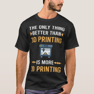 Better Than 3D Printing T-Shirt