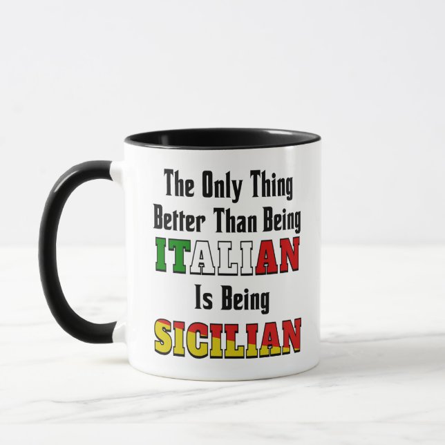 Better than Being Italian is Being Sicilian Mug (Left)