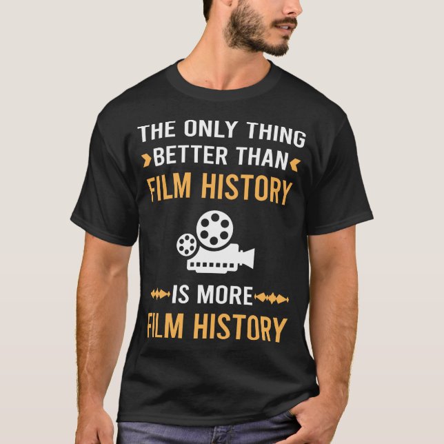 Better Than Film History T-Shirt (Front)
