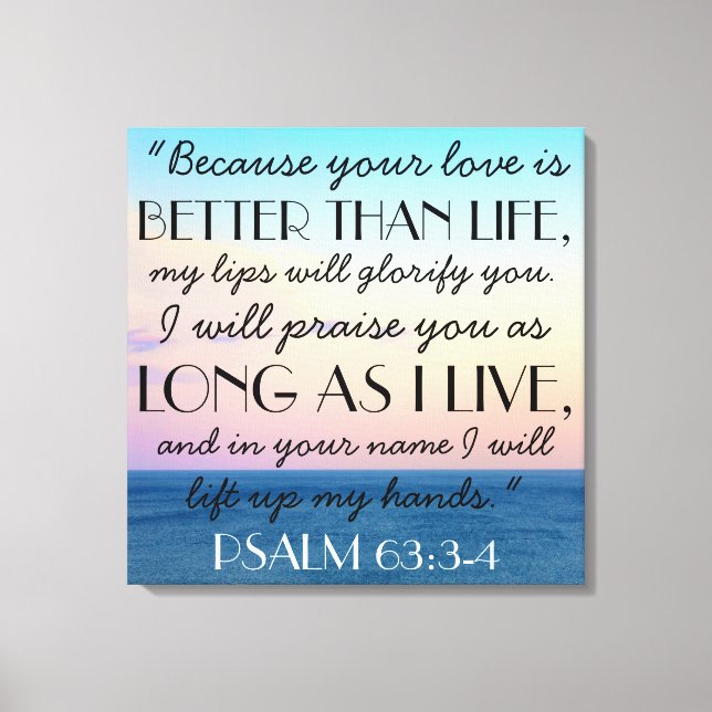 Better than life Bible Verse Psalm 63:3-4T Canvas Print (Front)