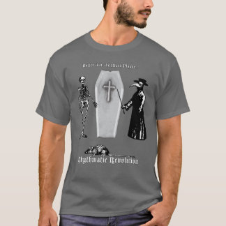 Better than the Black Plague T-Shirt