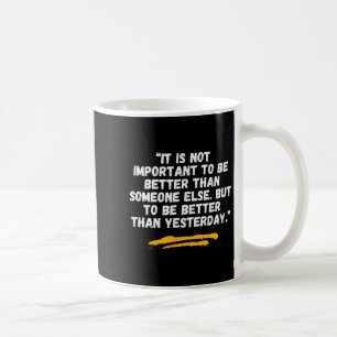 Better Than Yesterday - Kano Jigoro Quote - Judo - Coffee Mug