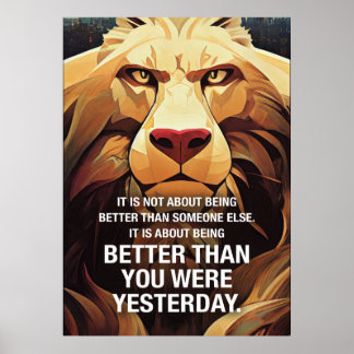 Better Than Yesterday Lion Motivational Quotes Poster