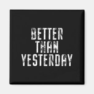 Better Than Yesterday Training Workout Running Fit Magnet
