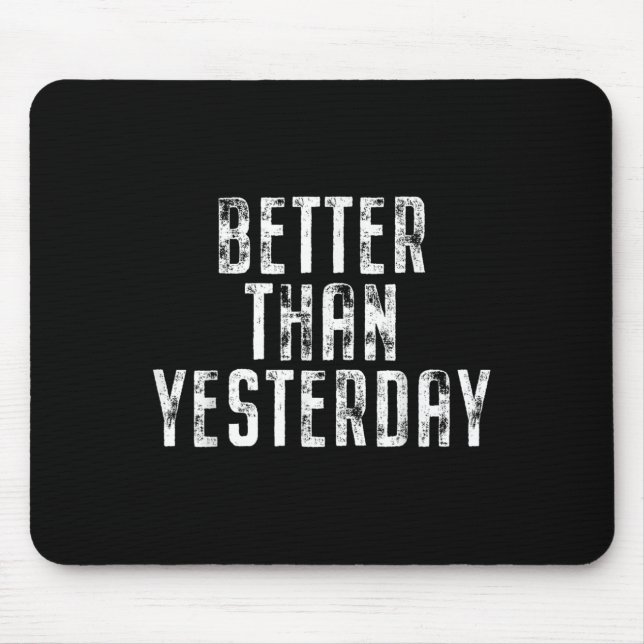Better Than Yesterday Training Workout Running Fit Mouse Mat (Front)