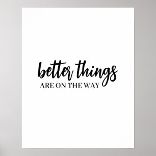 Better Things Are Coming Modern Script Positive Poster