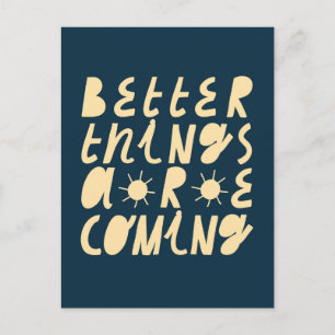 Better Things Are Coming Postcard