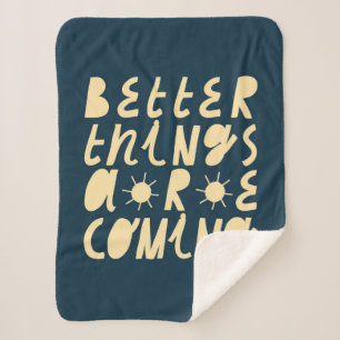 Better Things Are Coming Sherpa Blanket