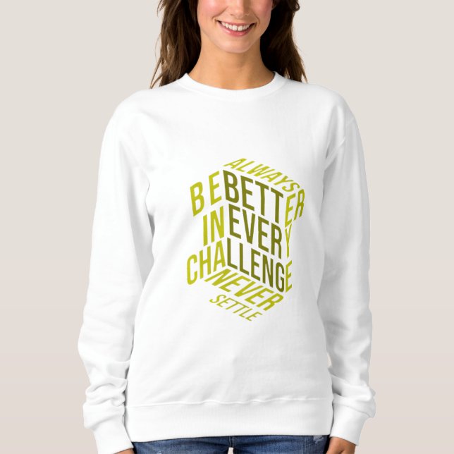 Better Through Challenge Built by Every Setback Pr Sweatshirt (Front)