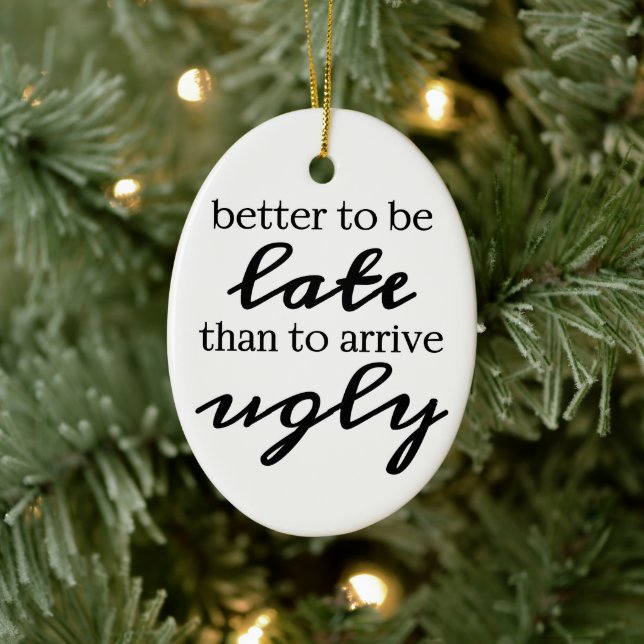 Better to be late than to arrive ugly ceramic tree decoration (Tree)