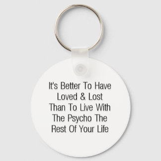 Better  to have loved & lost key ring