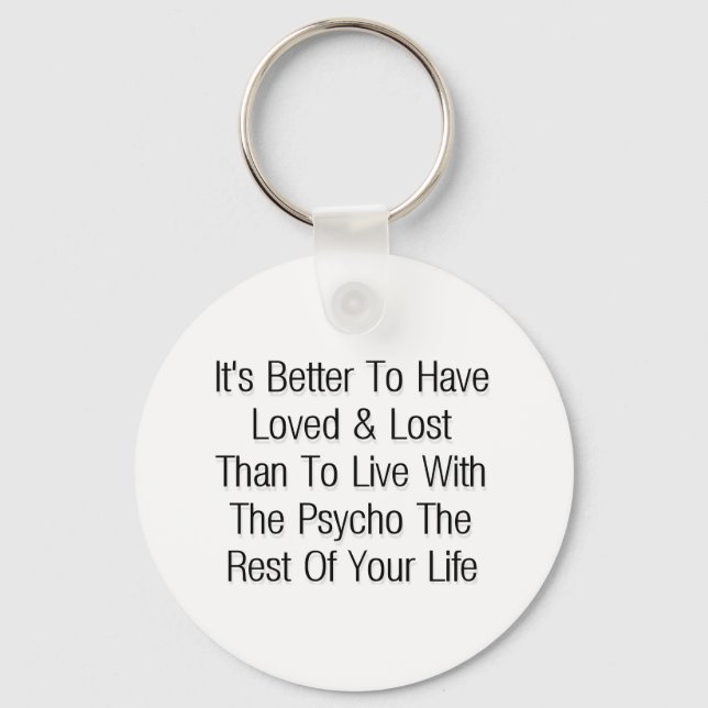 Better  to have loved & lost key ring (Front)